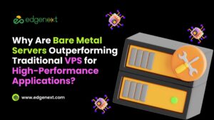 Why Bare Metal Servers Are The Future Of High Performance Hosting